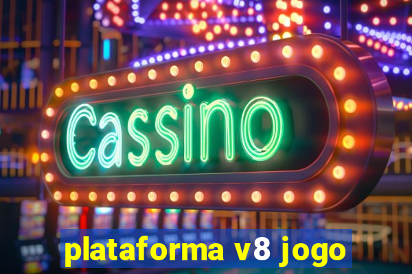 plataforma v8 jogo